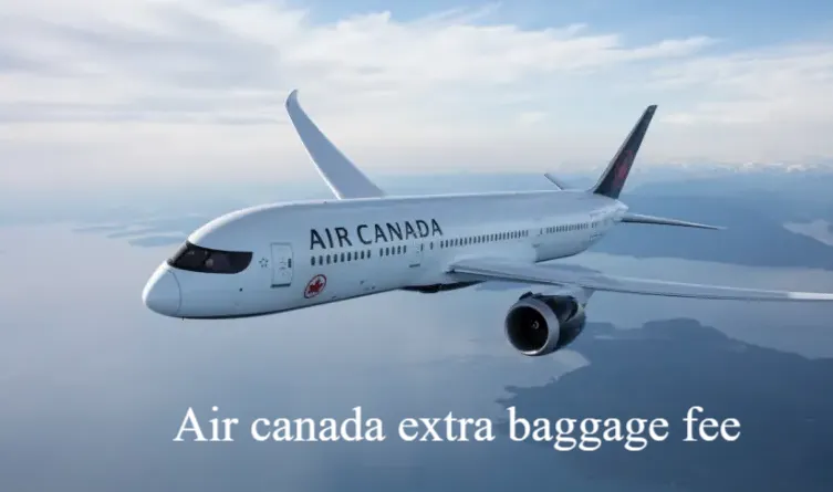 Air Canada Extra Baggage Fee